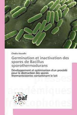 Germination et inactivation des spores de Bacillus sporothermodurans de Chedia Aouadhi