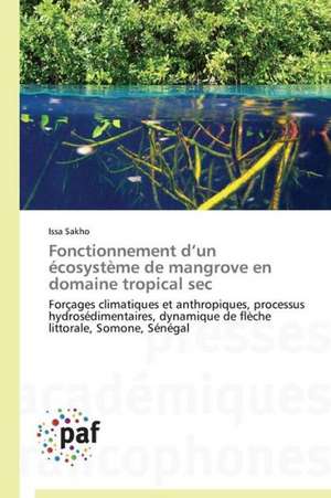 Fonctionnement d¿un écosystème de mangrove en domaine tropical sec de Issa Sakho