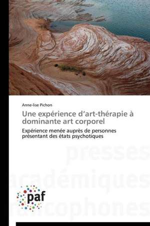 Une expérience d¿art-thérapie à dominante art corporel de Anne-lise Pichon