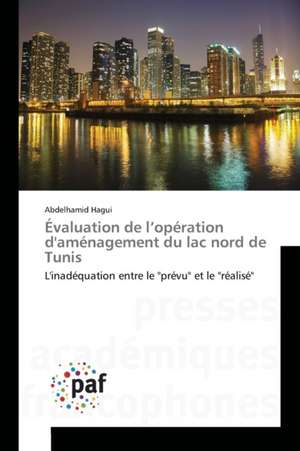 Évaluation de l¿opération d'aménagement du lac nord de Tunis de Abdelhamid Hagui