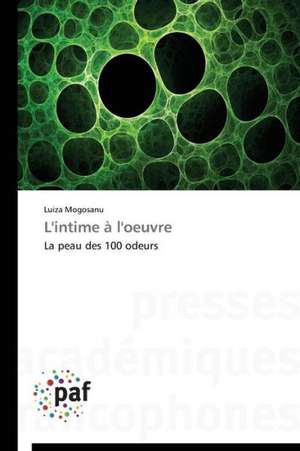 L'intime à l'oeuvre de Luiza Mogosanu