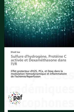 Sulfure d'hydrogène, Protéine C activée et Dexaméthasone dans l'I/R de Khodr Issa