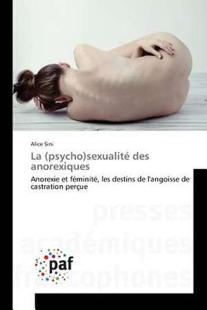 La (psycho)sexualité des anorexiques de Alice Sini