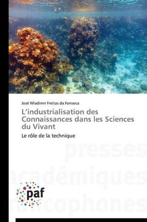 L'industrialisation des Connaissances dans les Sciences du Vivant de José Wladimir Freitas da Fonseca