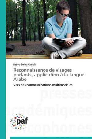 Reconnaissance de visages parlants, application à la langue Arabe de Fatma Zohra Chelali