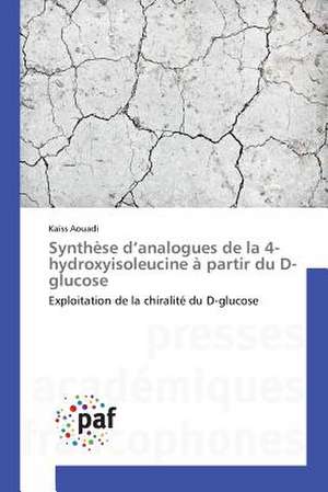 Synthèse d¿analogues de la 4-hydroxyisoleucine à partir du D-glucose de Kaïss Aouadi