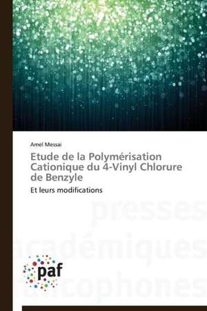 Etude de la Polymérisation Cationique du 4-Vinyl Chlorure de Benzyle de Amel Messai