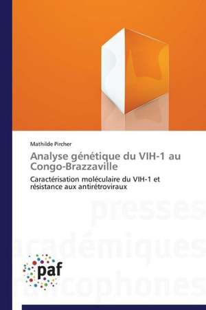 Analyse génétique du VIH-1 au Congo-Brazzaville de Mathilde Pircher