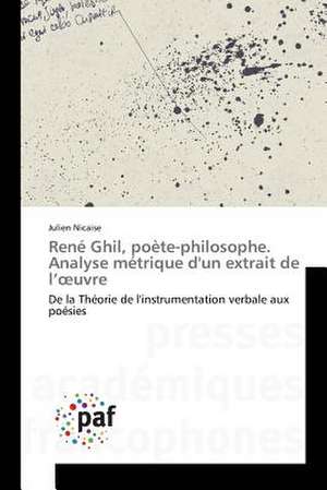 René Ghil, poète-philosophe. Analyse métrique d'un extrait de l¿¿uvre de Julien Nicaise