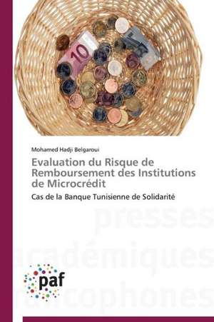 Evaluation du Risque de Remboursement des Institutions de Microcrédit de Mohamed Hadji Belgaroui