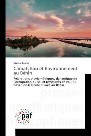 Climat, Eau et Environnement au Bénin de Martin Assaba