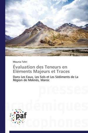 Évaluation des Teneurs en Eléments Majeurs et Traces de Mounia Tahri