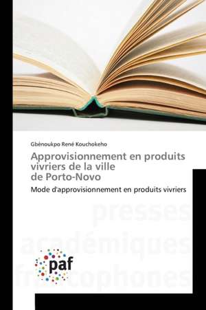 Approvisionnement en produits vivriers de la ville de Porto-Novo de Gbènoukpo René Kouchokeho