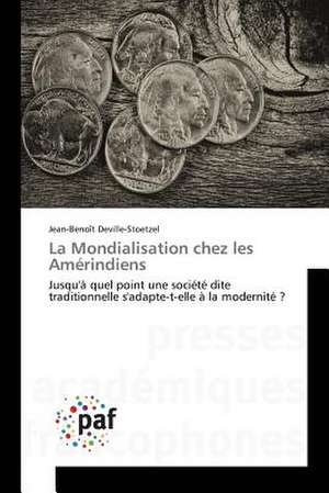 La Mondialisation chez les Amérindiens de Jean-Benoît Deville-Stoetzel