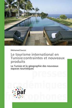 Le tourisme international en Tunisie:contraintes et nouveaux produits de Mohamed Souissi