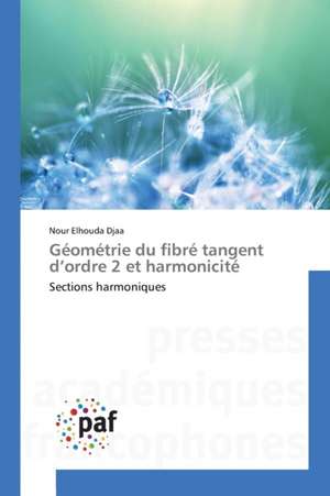 Géométrie du fibré tangent d¿ordre 2 et harmonicité de Nour Elhouda Djaa