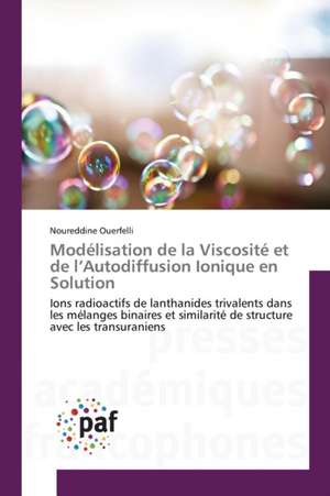 Modélisation de la Viscosité et de l¿Autodiffusion Ionique en Solution de Noureddine Ouerfelli