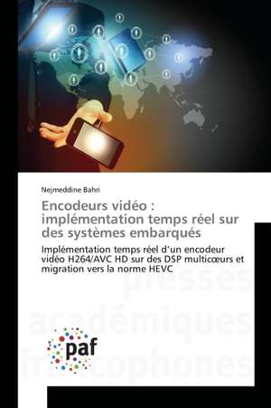 Encodeurs vidéo : implémentation temps réel sur des systèmes embarqués de Nejmeddine Bahri