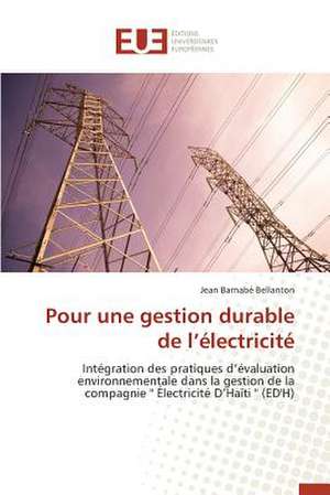 Pour Une Gestion Durable de L'Electricite: Cas de La Tunisie de Jean Barnabé Bellanton