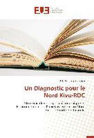 Un Diagnostic Pour Le Nord Kivu-Rdc: Cas de La Tunisie de Bob Kambale Kighoma