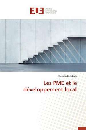 Les Pme Et Le Developpement Local: Un Divertissement Comme Les Autres ? de Mostafa Dabdoub