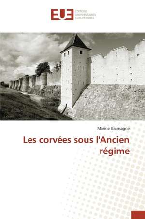 Les Corvees Sous L'Ancien Regime