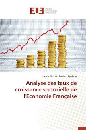 Analyse Des Taux de Croissance Sectorielle de L'Economie Francaise: Greffage de Microcapsules de Nommel Memel Raphael Djedjero