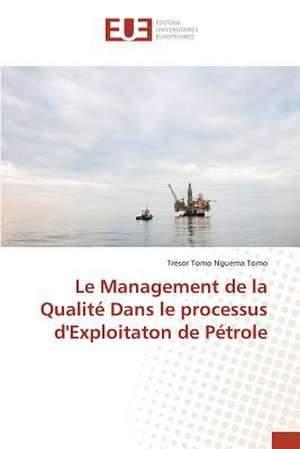 Le Management de La Qualite Dans Le Processus D'Exploitaton de Petrole: Greffage de Microcapsules de Tresor TOMO NGUEMA TOMO