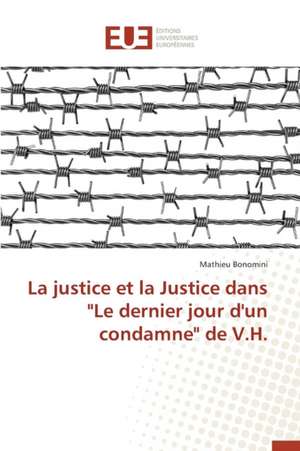 La Justice Et La Justice Dans "Le Dernier Jour D'Un Condamne" de V.H.: Kanban de Mathieu Bonomini