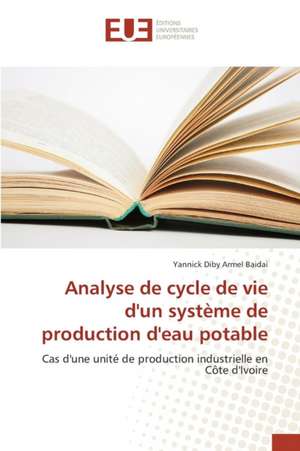 Analyse de Cycle de Vie D'Un Systeme de Production D'Eau Potable