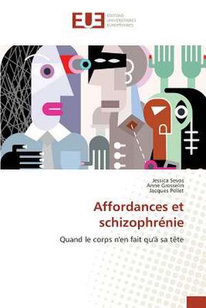 Affordances Et Schizophrenie: Etat Des Lieux, Enjeux Et Perspectives de Jessica Sevos