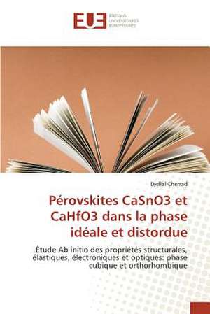 Perovskites Casno3 Et Cahfo3 Dans La Phase Ideale Et Distordue: Balzac Flaubert & Stendhal Demiurges Du Xixe de Djellal Cherrad