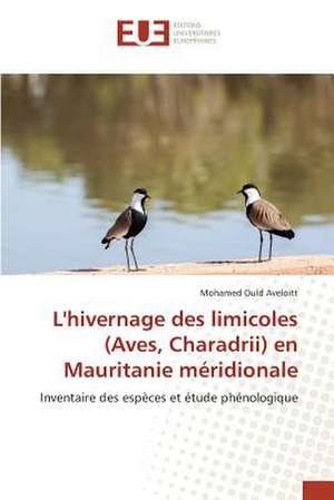 L'Hivernage Des Limicoles (Aves, Charadrii) En Mauritanie Meridionale: Etude Diachronique Comparee de Mohamed Ould Aveloitt