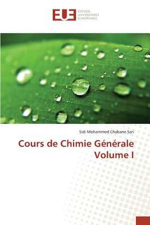 Cours de Chimie Generale Volume I: Etude Diachronique Comparee de Sidi Mohammed Chabane Sari