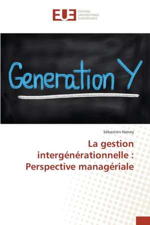 La Gestion Intergenerationnelle