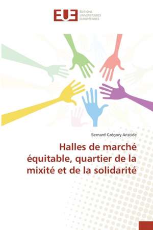 Halles de Marche Equitable, Quartier de La Mixite Et de La Solidarite