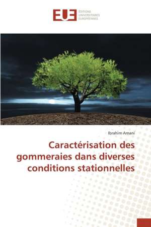 Caracterisation Des Gommeraies Dans Diverses Conditions Stationnelles: Une Comparaison de Ibrahim Amani