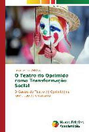 O Teatro Do Oprimido Como Transformacao Social: Um Novo Paradigma? de Felipe Campo Dall'Orto