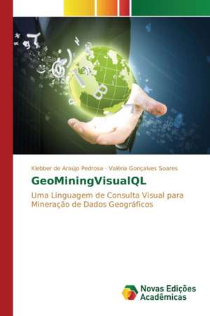 GeoMiningVisualQL de Klebber de Araújo Pedrosa