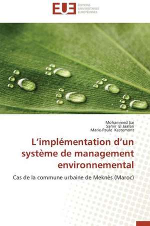 L'Implementation D'Un Systeme de Management Environnemental: Une Fiction Legitime ? de Mohammed Sai