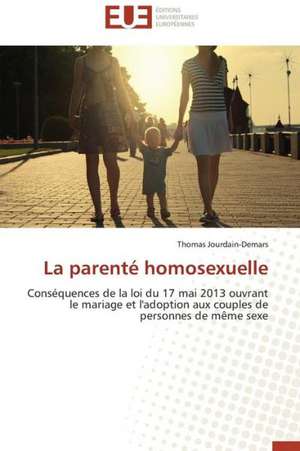 La Parente Homosexuelle: Des Droits de L'Homme Contre L'Etat? de Thomas Jourdain-Demars