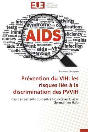 Prevention Du Vih: Les Risques Lies a la Discrimination Des Pvvih de Rodeans Duogene