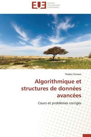 Algorithmique Et Structures de Donnees Avancees: Quels Enseignements Pour L'Afrique de Thabet Slimani