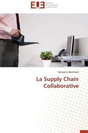 La Supply Chain Collaborative de Benjamin Bernhard