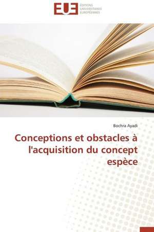 Conceptions Et Obstacles A L'Acquisition Du Concept Espece: Analyse de La Rentabilite Et Du Risque de Bochra Ayadi