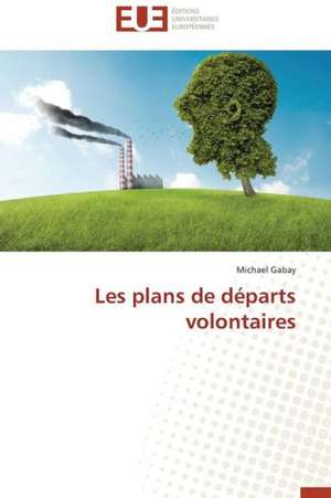 Les Plans de Departs Volontaires: Analyse de La Rentabilite Et Du Risque de Michael Gabay