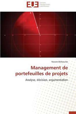 Management de Portefeuilles de Projets: La Guerre Vue Par La Presse Economique En France Et En Italie de Nassim Dehouche