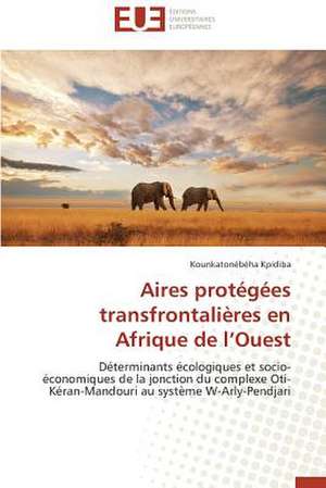 Aires Protegees Transfrontalieres En Afrique de L'Ouest