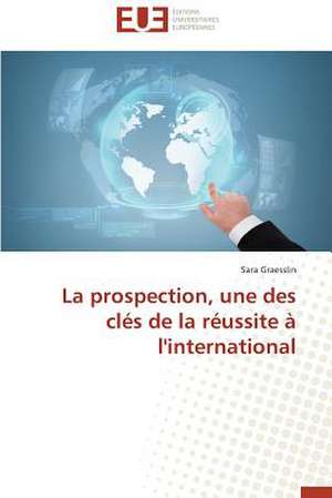 La Prospection, Une Des Cles de La Reussite A L'International: Quel Test Choisir? de Sara Graesslin