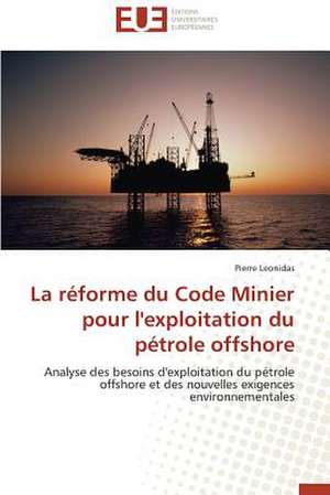 La Reforme Du Code Minier Pour L'Exploitation Du Petrole Offshore: Le Cas D'Istanbul En Turquie de Pierre Leonidas